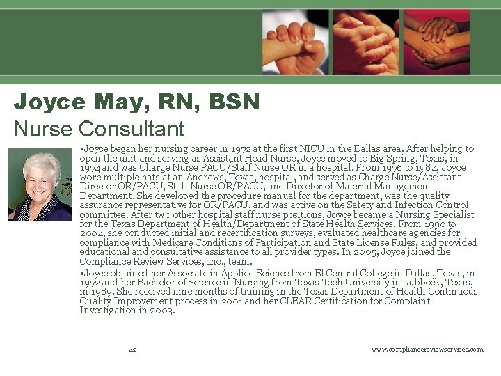 Joyce May, RN, BSN Nurse Consultant • Joyce began her nursing career in 1972