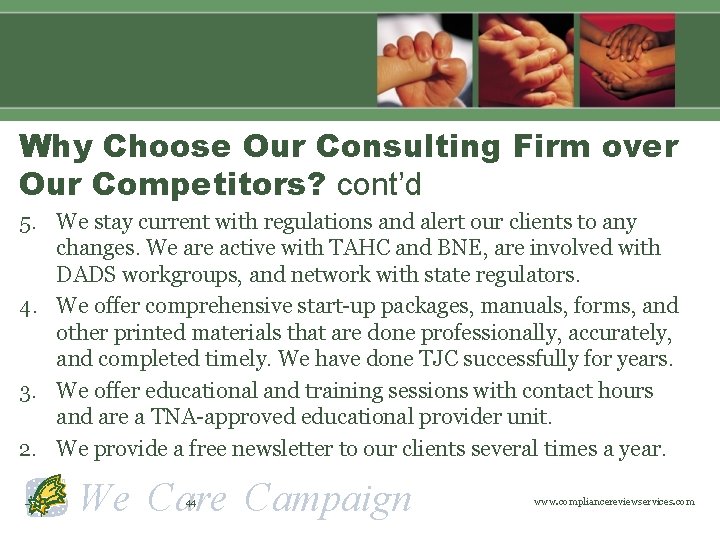 Why Choose Our Consulting Firm over Our Competitors? cont’d 5. We stay current with