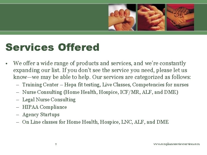 Services Offered • We offer a wide range of products and services, and we’re