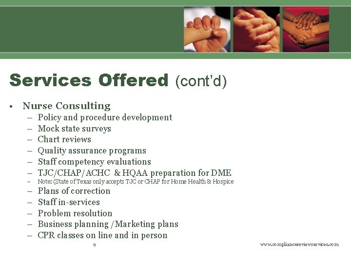 Services Offered (cont’d) • Nurse Consulting – – – Policy and procedure development Mock