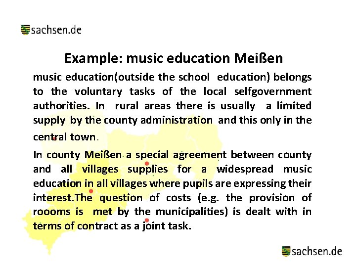 Example: music education Meißen music education(outside the school education) belongs to the voluntary tasks