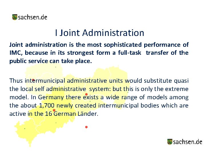 I Joint Administration Joint administration is the most sophisticated performance of IMC, because in