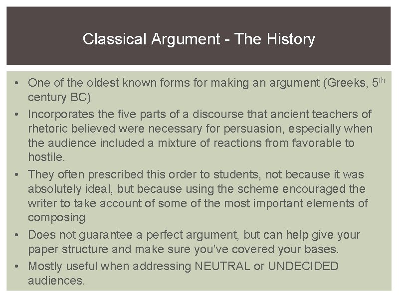 Classical Argument - The History • One of the oldest known forms for making