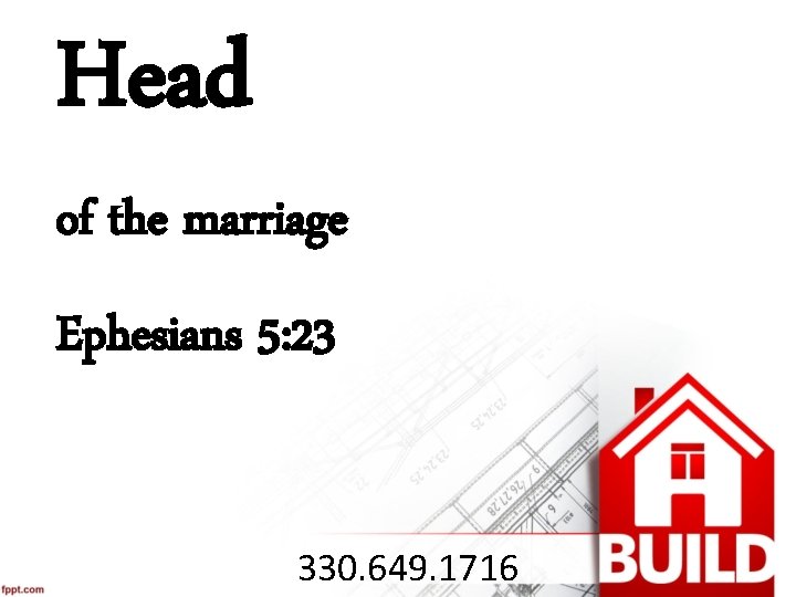 Head of the marriage Ephesians 5: 23 330. 649. 1716 