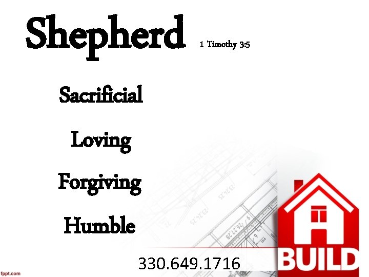Shepherd Sacrificial Loving Forgiving Humble 1 Timothy 3: 5 330. 649. 1716 
