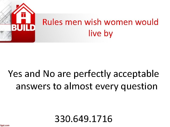 Rules men wish women would live by Yes and No are perfectly acceptable answers