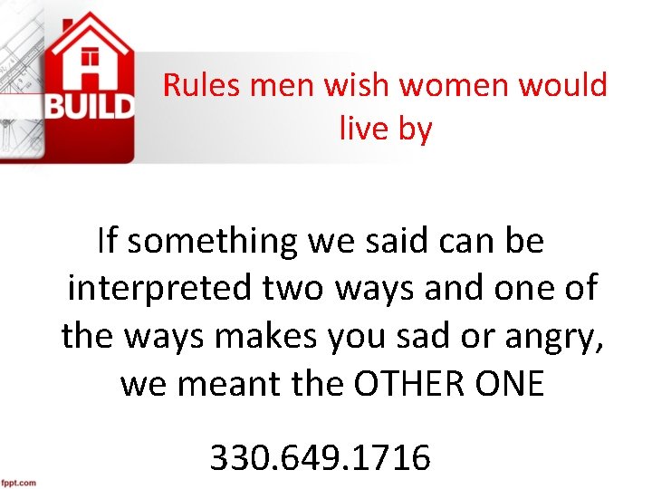 Rules men wish women would live by If something we said can be interpreted