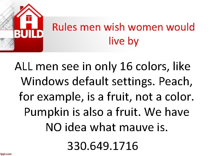 Rules men wish women would live by ALL men see in only 16 colors,