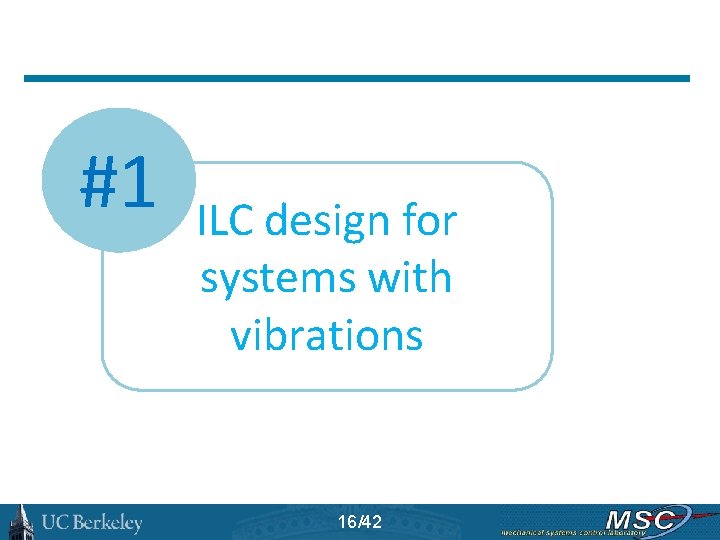 #1 ILC design for systems with vibrations 16/42 