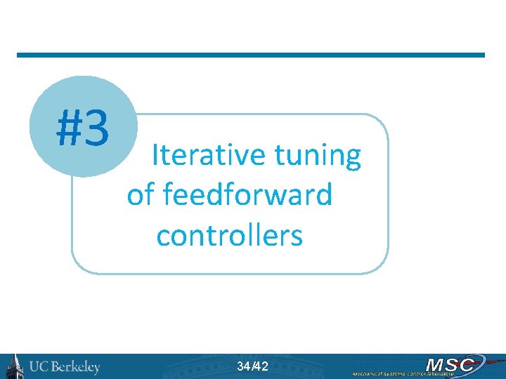 #3 Iterative tuning of feedforward controllers 34/42 