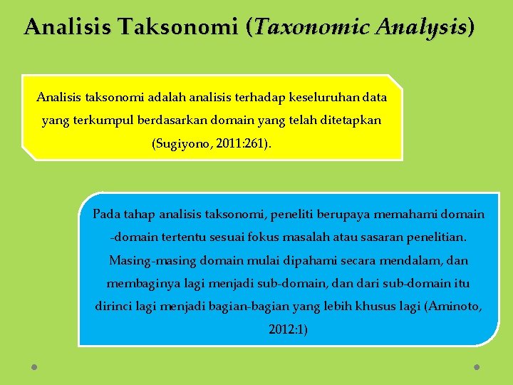 Analisis Taksonomi (Taxonomic Analysis) Analisis taksonomi adalah analisis terhadap keseluruhan data yang terkumpul berdasarkan