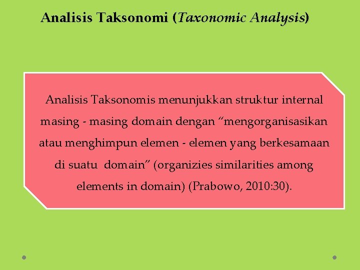 Analisis Taksonomi (Taxonomic Analysis) Analisis Taksonomis menunjukkan struktur internal masing - masing domain dengan