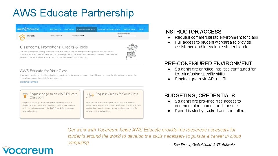 AWS Educate Partnership INSTRUCTOR ACCESS ● ● Request commercial lab environment for class Full AWS Educate Partnership INSTRUCTOR ACCESS ● ● Request commercial lab environment for class Full