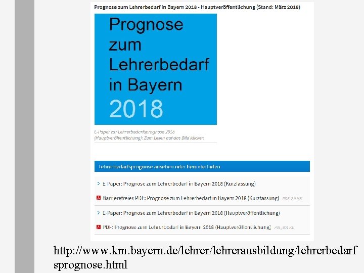 http: //www. km. bayern. de/lehrerausbildung/lehrerbedarf sprognose. html 