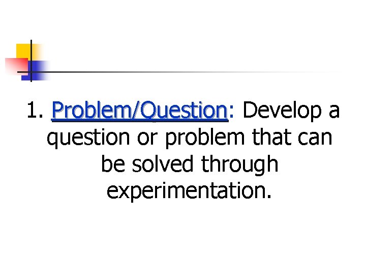 Simple Scientific Problems Examples Methods of Science Science is used to investigate