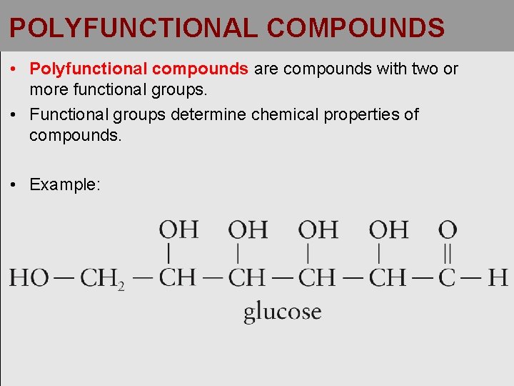 POLYFUNCTIONAL COMPOUNDS • Polyfunctional compounds are compounds with two or more functional groups. •