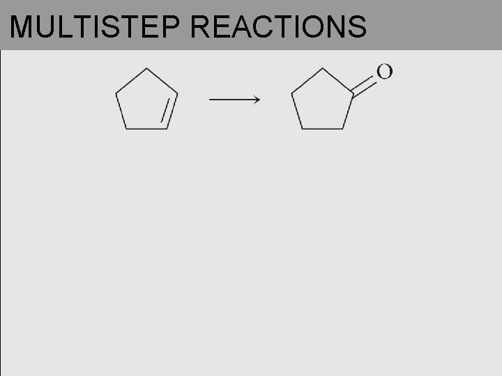 MULTISTEP REACTIONS 