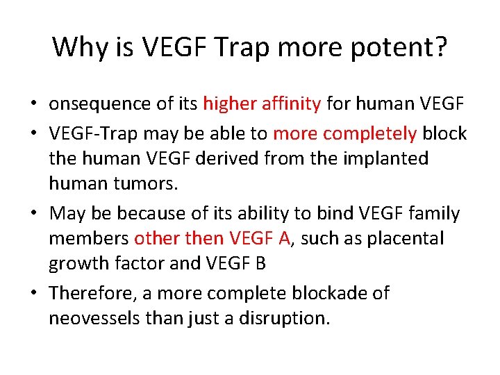 Why is VEGF Trap more potent? • onsequence of its higher affinity for human