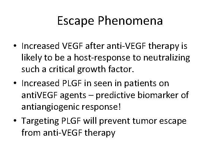 Escape Phenomena • Increased VEGF after anti-VEGF therapy is likely to be a host-response