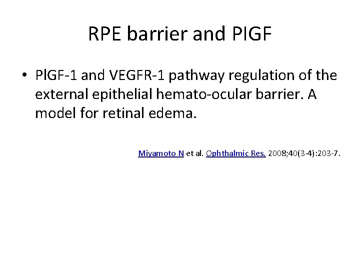 RPE barrier and PIGF • Pl. GF-1 and VEGFR-1 pathway regulation of the external