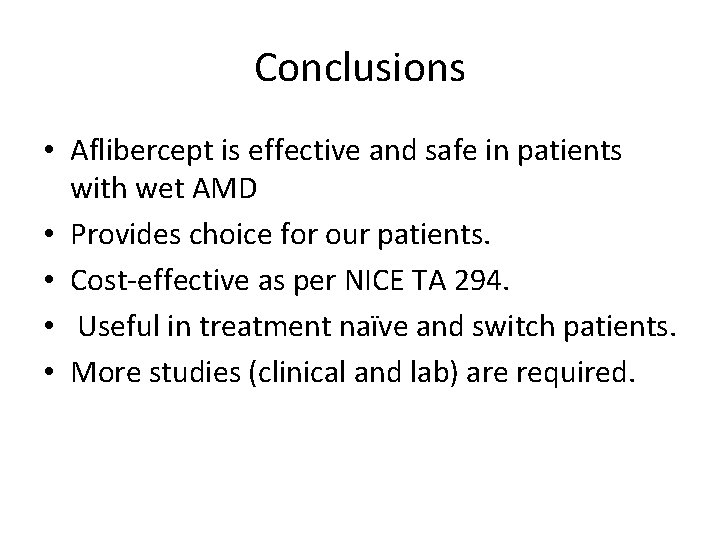 Conclusions • Aflibercept is effective and safe in patients with wet AMD • Provides