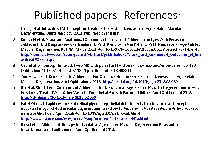 Published papers- References: 1. 2. 3. 4. 5. 6. 7. Chang et al. Intravitreal