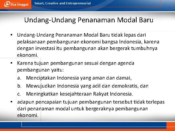 Undang-Undang Penanaman Modal Baru • Undang-Undang Penanaman Modal Baru tidak lepas dari pelaksanaan pembangunan