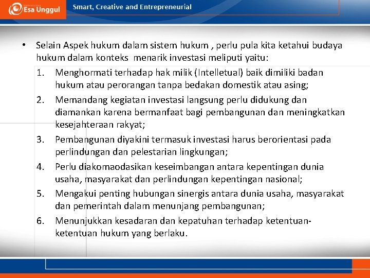  • Selain Aspek hukum dalam sistem hukum , perlu pula kita ketahui budaya