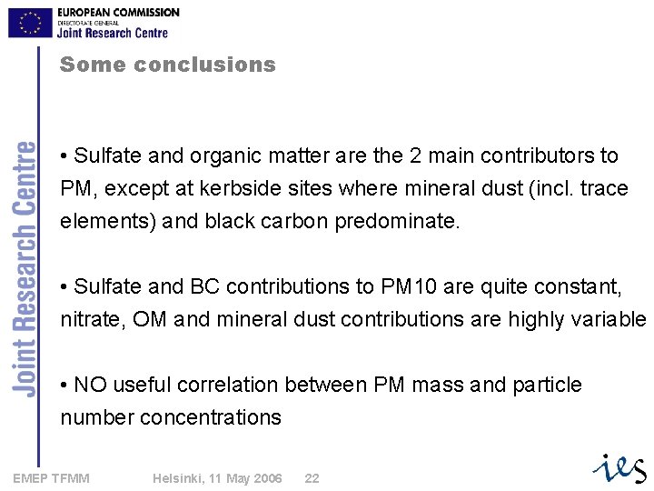 Some conclusions • Sulfate and organic matter are the 2 main contributors to PM,