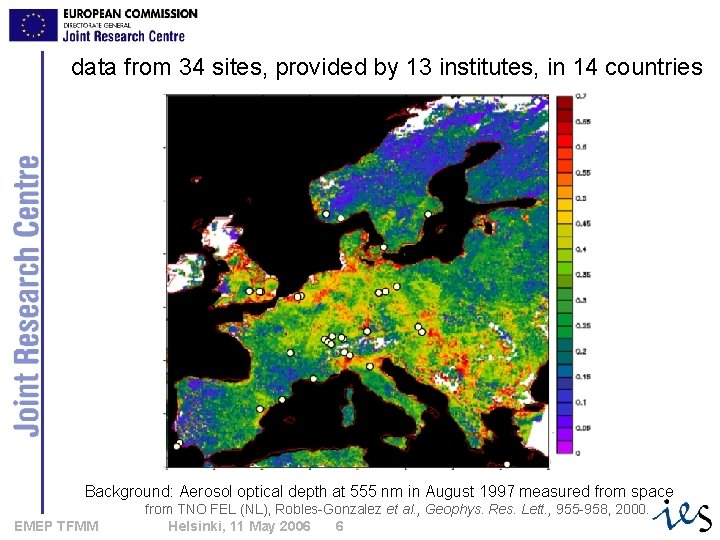 data from 34 sites, provided by 13 institutes, in 14 countries Background: Aerosol optical