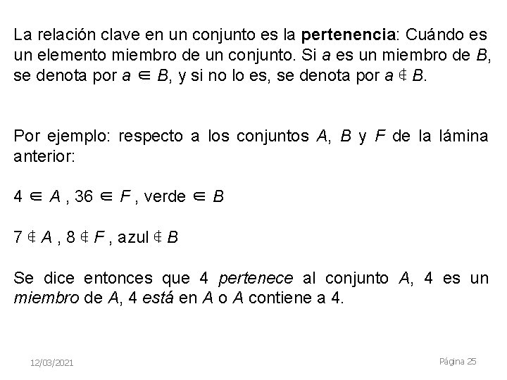 La relación clave en un conjunto es la pertenencia: Cuándo es un elemento miembro