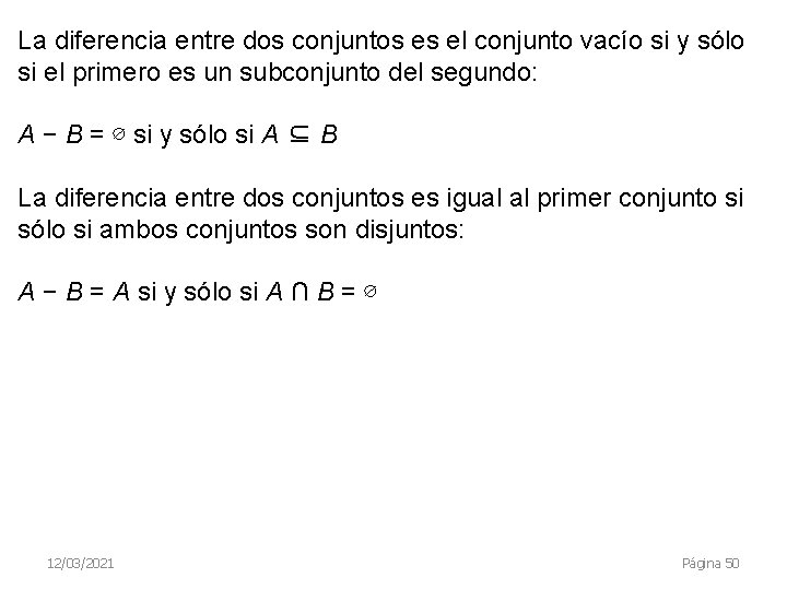 La diferencia entre dos conjuntos es el conjunto vacío si y sólo si el