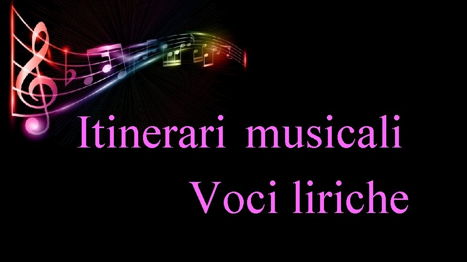 Itinerari musicali Voci liriche 