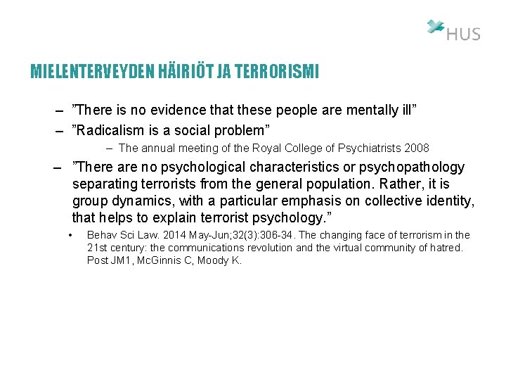 MIELENTERVEYDEN HÄIRIÖT JA TERRORISMI – ”There is no evidence that these people are mentally