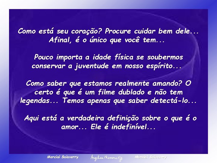 Como está seu coração? Procure cuidar bem dele. . . Afinal, é o único