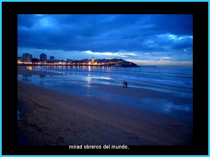 mirad obreros del mundo, 