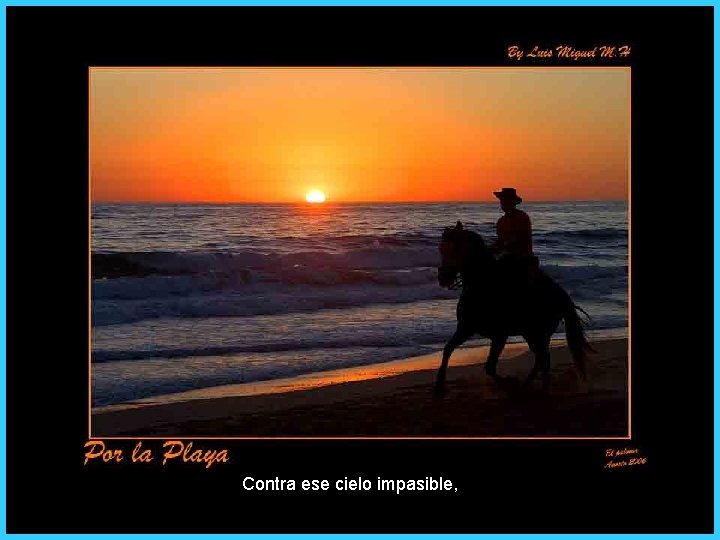 Contra ese cielo impasible, 