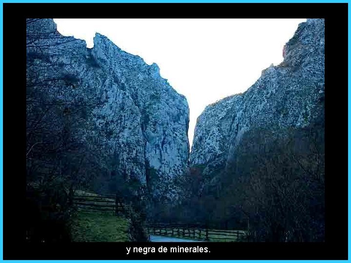 y negra de minerales. 