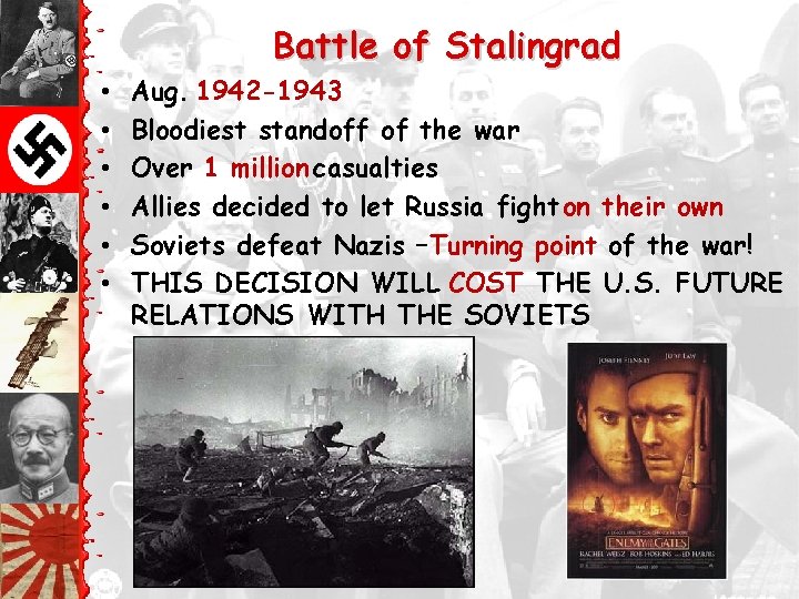 Battle of Stalingrad • • • Aug. 1942 -1943 Bloodiest standoff of the war