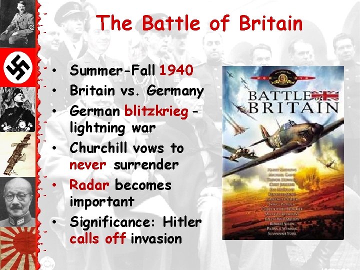 The Battle of Britain • Summer-Fall 1940 • Britain vs. Germany • German blitzkrieg