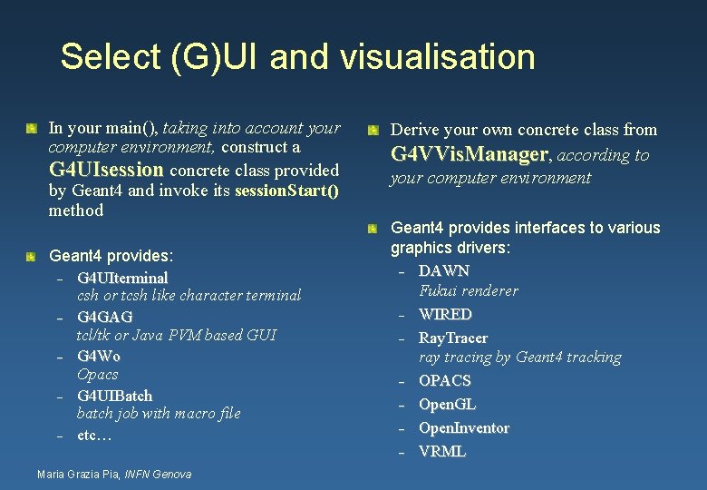 Select (G)UI and visualisation In your main(), taking into account your computer environment, construct