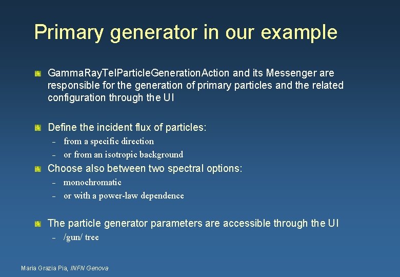 Primary generator in our example Gamma. Ray. Tel. Particle. Generation. Action and its Messenger