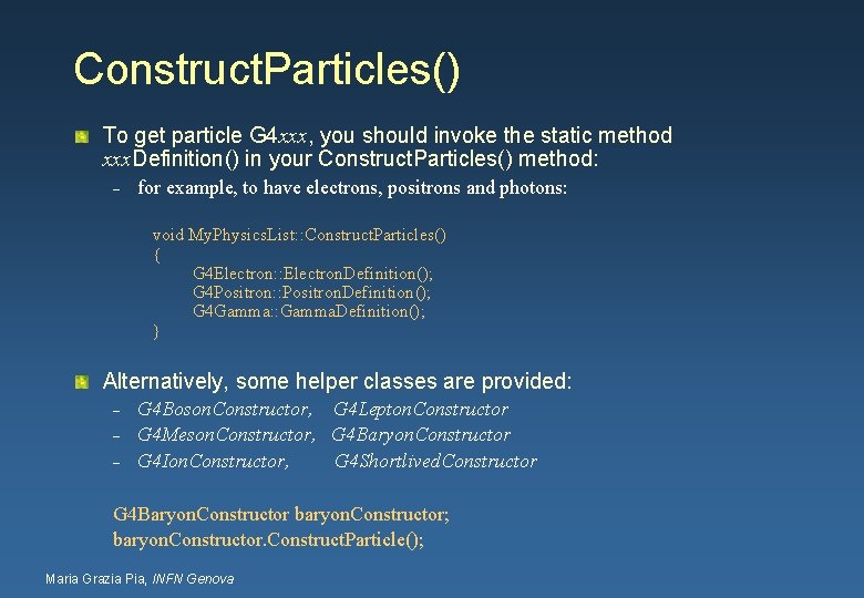 Construct. Particles() To get particle G 4 xxx, you should invoke the static method