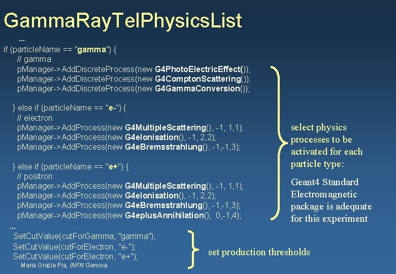 Gamma. Ray. Tel. Physics. List … if (particle. Name == "gamma") { // gamma