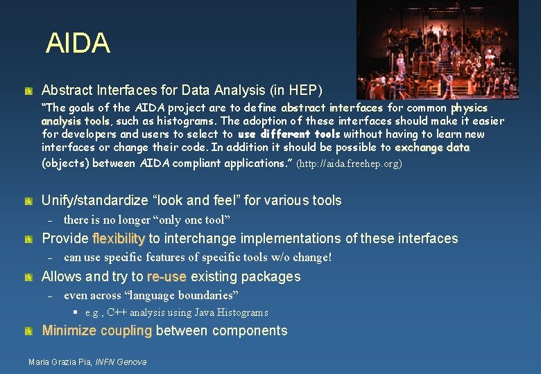 AIDA Abstract Interfaces for Data Analysis (in HEP) “The goals of the AIDA project