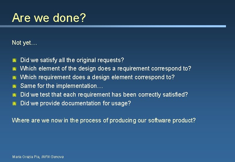 Are we done? Not yet… Did we satisfy all the original requests? Which element