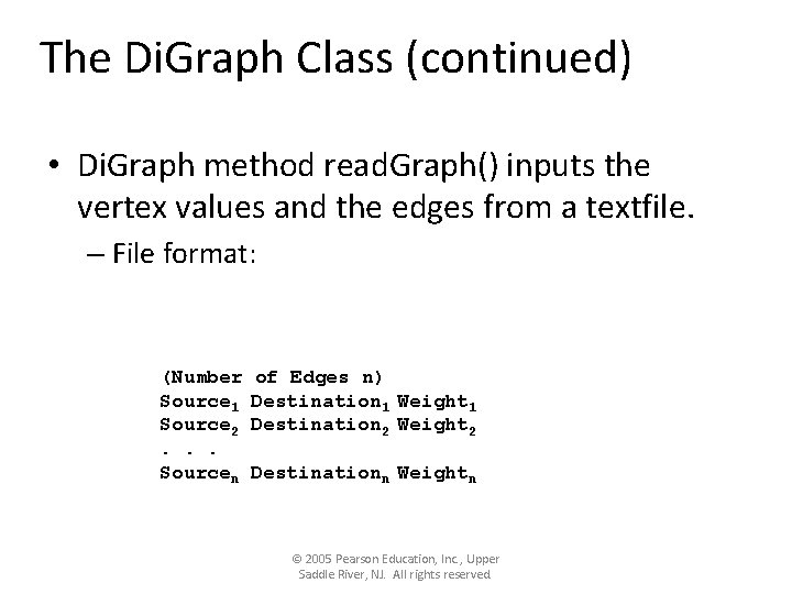 The Di. Graph Class (continued) • Di. Graph method read. Graph() inputs the vertex