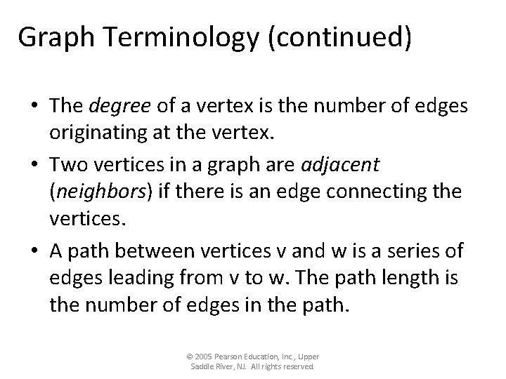 Graph Terminology (continued) • The degree of a vertex is the number of edges