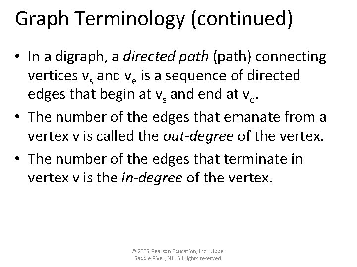 Graph Terminology (continued) • In a digraph, a directed path (path) connecting vertices vs