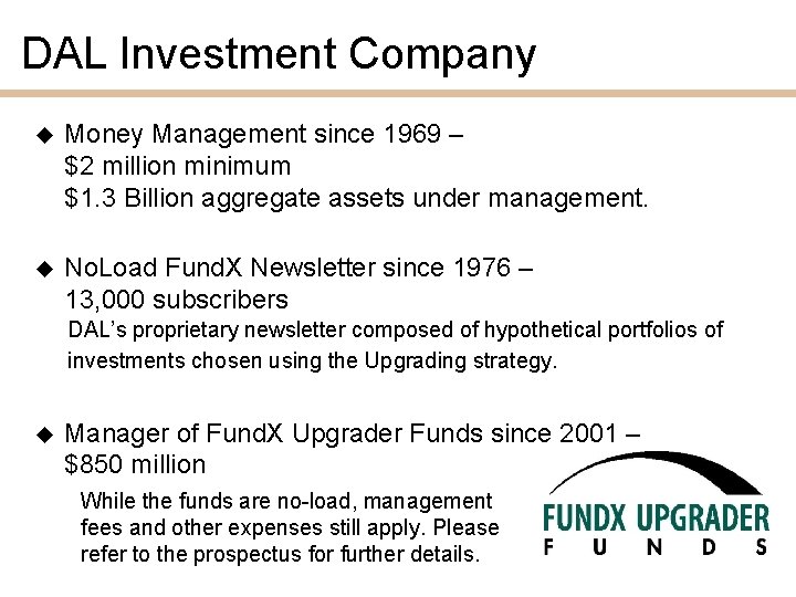 DAL Investment Company u Money Management since 1969 – $2 million minimum $1. 3